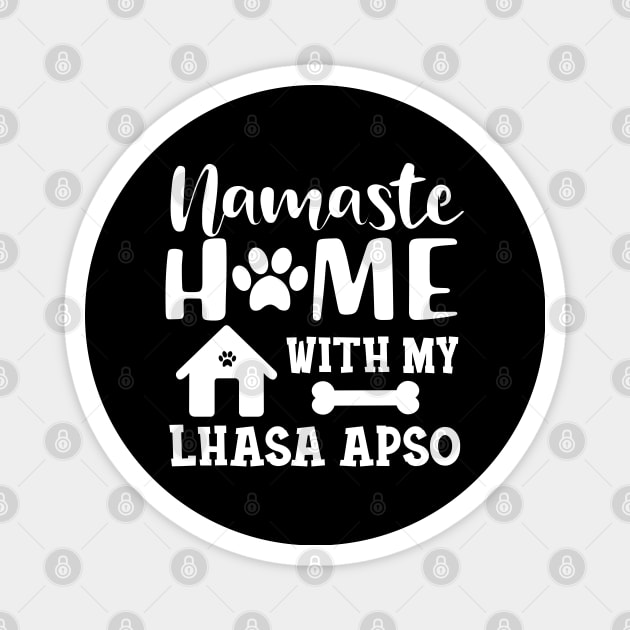 Lhasa Apso Dog - Namaste home with my Lhaso apso Magnet by KC Happy Shop